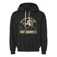 Do Not Pet The Fart Squirrels Garment-Dyed Fleece Hoodie