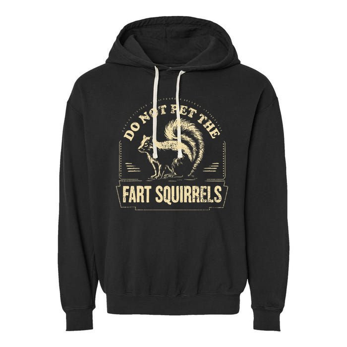 Do Not Pet The Fart Squirrels Garment-Dyed Fleece Hoodie