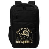 Do Not Pet The Fart Squirrels Impact Tech Backpack
