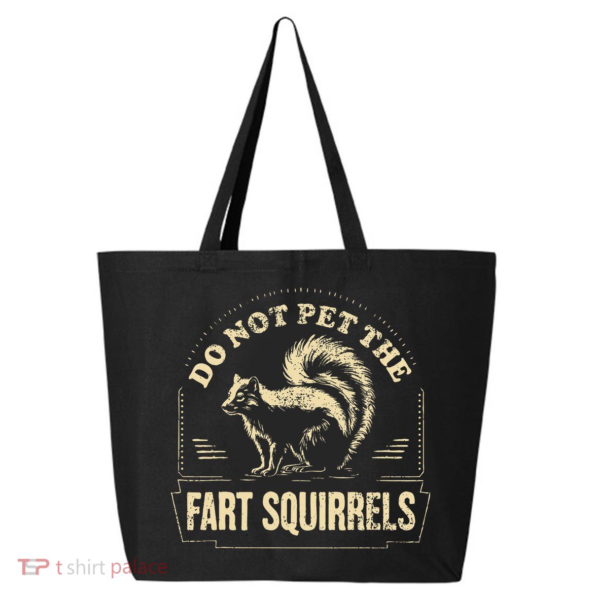 Do Not Pet The Fart Squirrels 25L Jumbo Tote