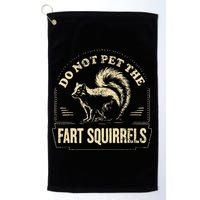 Do Not Pet The Fart Squirrels Golf Towel