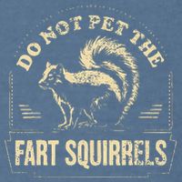 Do Not Pet The Fart Squirrels Garment-Dyed Sweatshirt