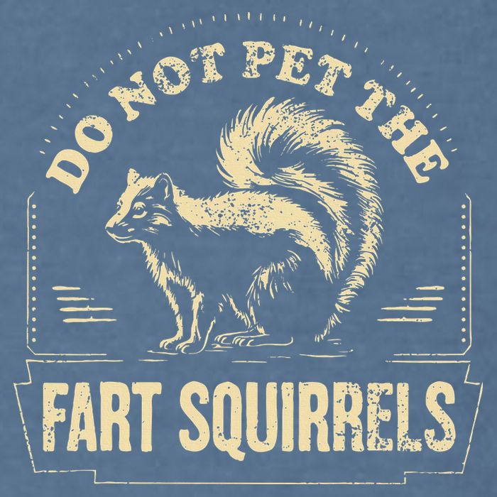 Do Not Pet The Fart Squirrels Garment-Dyed Sweatshirt