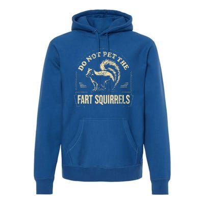 Do Not Pet The Fart Squirrels Premium Hoodie