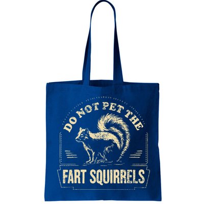 Do Not Pet The Fart Squirrels Bag