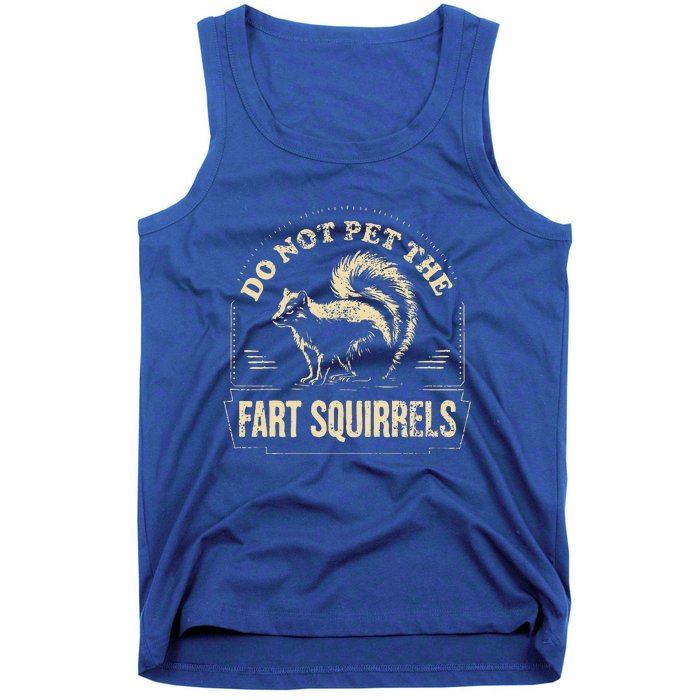 Do Not Pet The Fart Squirrels Tank Top