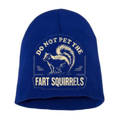 Do Not Pet The Fart Squirrels Short Acrylic Beanie