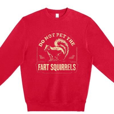 Do Not Pet The Fart Squirrels Premium Crewneck Sweatshirt