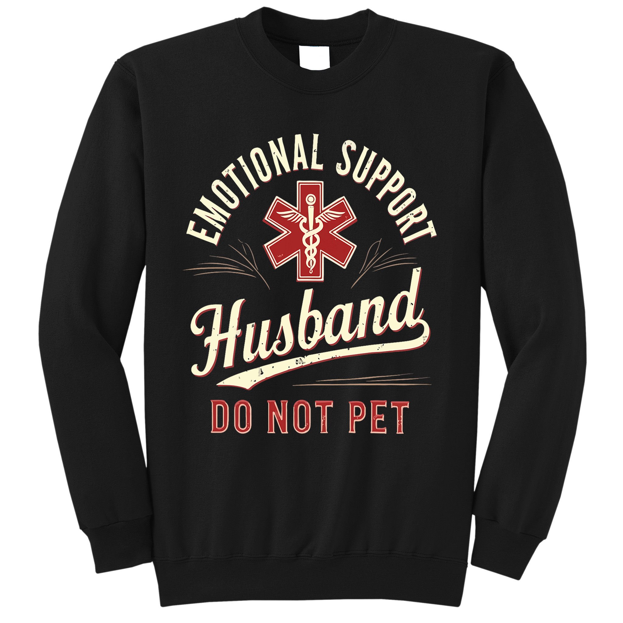 Do Not Pet Emotional Support Husband Funny Sweatshirt