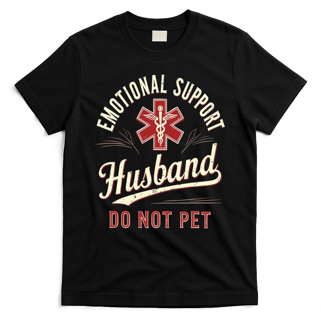 Do Not Pet Emotional Support Husband Funny T-Shirt
