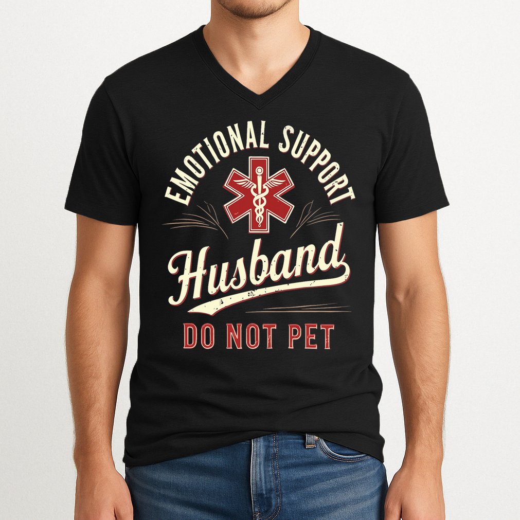 Do Not Pet Emotional Support Husband Funny V-Neck T-Shirt