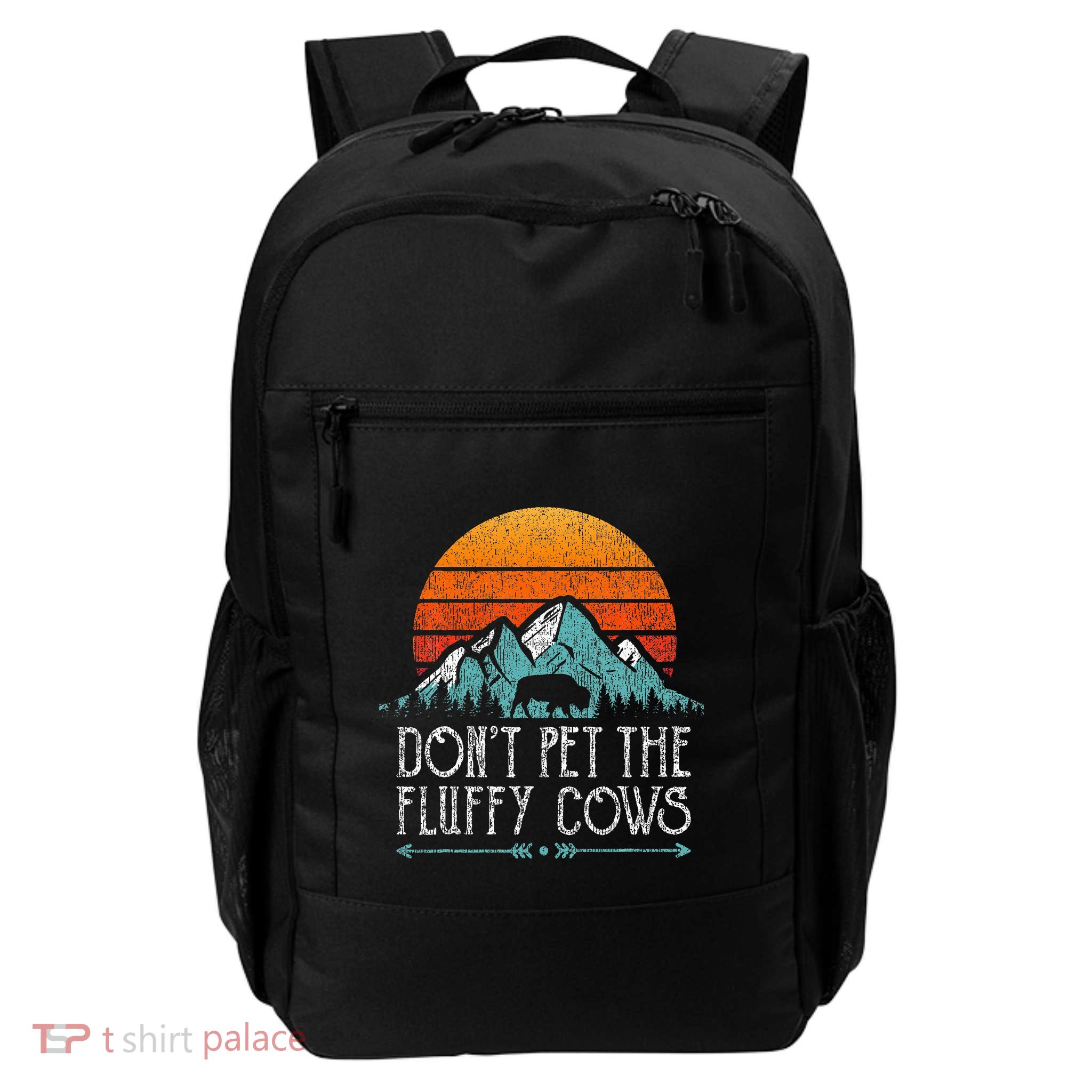 Do Not Pet The Fluffy Cows Funny Bison Buffalo Daily Commute Backpack