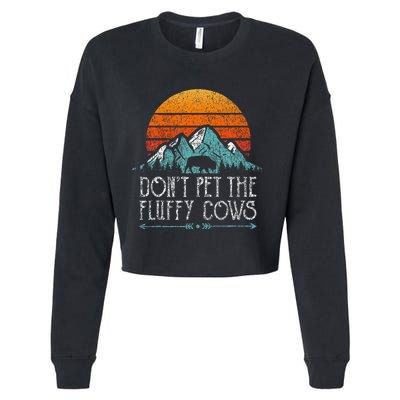 Do Not Pet The Fluffy Cows Funny Bison Buffalo Cropped Pullover Crew