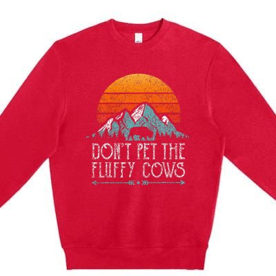 Do Not Pet The Fluffy Cows Funny Bison Buffalo Premium Crewneck Sweatshirt