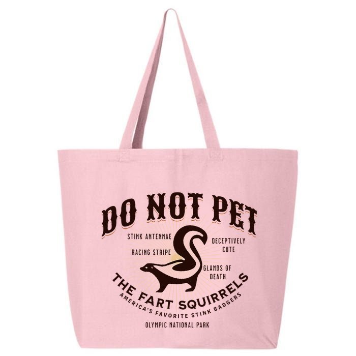 Do Not Pet The Fart Squirrels Skunk National Park 25L Jumbo Tote