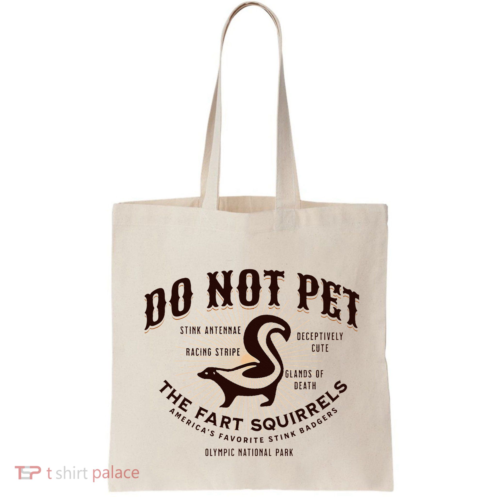 Do Not Pet The Fart Squirrels Skunk National Park Bag