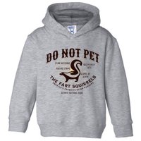 Do Not Pet The Fart Squirrels Skunk National Park Toddler Hoodie