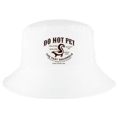 Do Not Pet The Fart Squirrels Skunk National Park Cool Comfort Performance Bucket Hat
