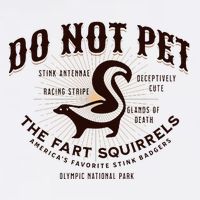 Do Not Pet The Fart Squirrels Skunk National Park Garment-Dyed Sweatshirt