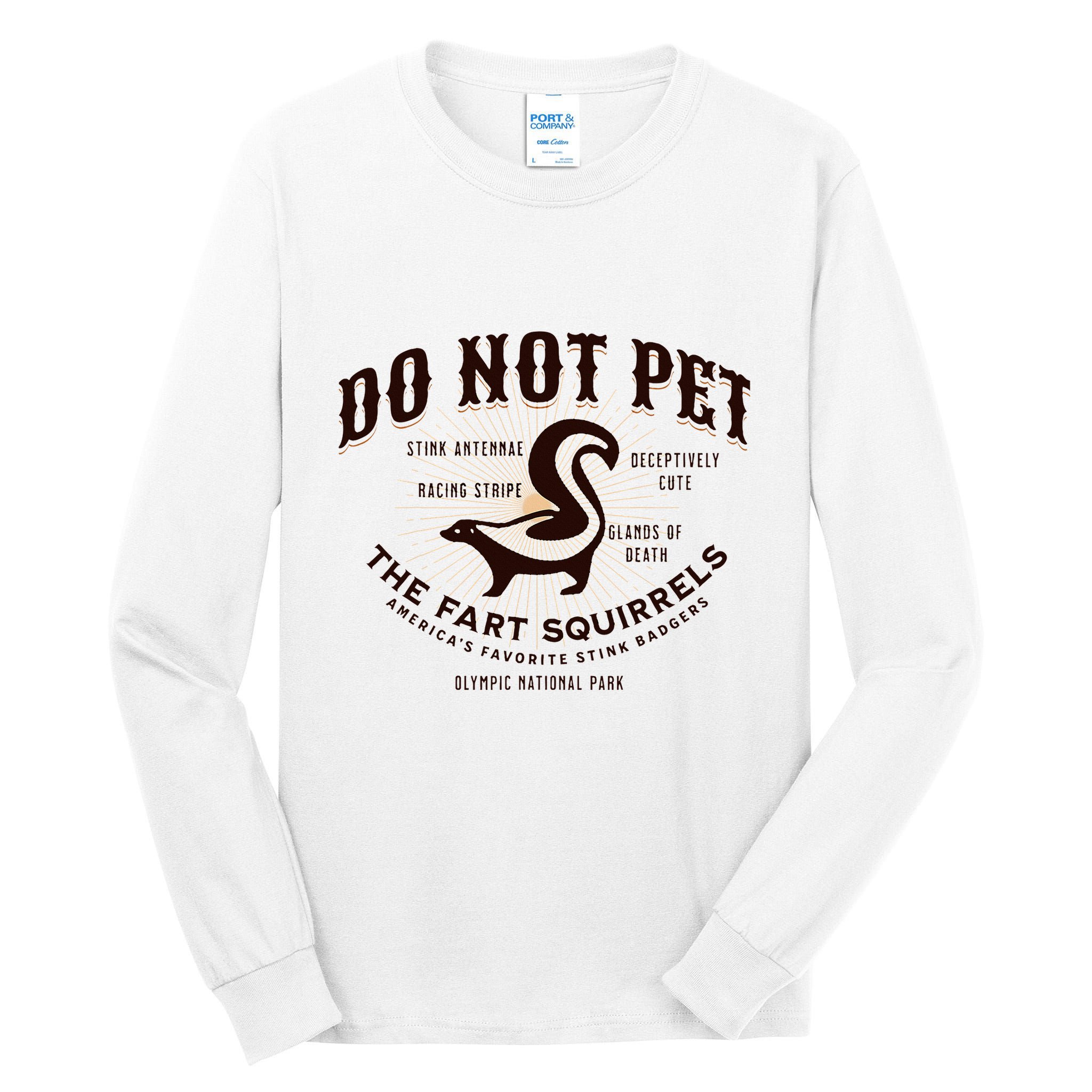 Do Not Pet The Fart Squirrels Skunk National Park Tall Long Sleeve T-Shirt