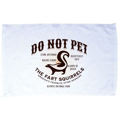 Do Not Pet The Fart Squirrels Skunk National Park Microfiber Hand Towel