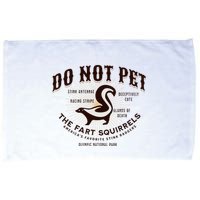 Do Not Pet The Fart Squirrels Skunk National Park Microfiber Hand Towel