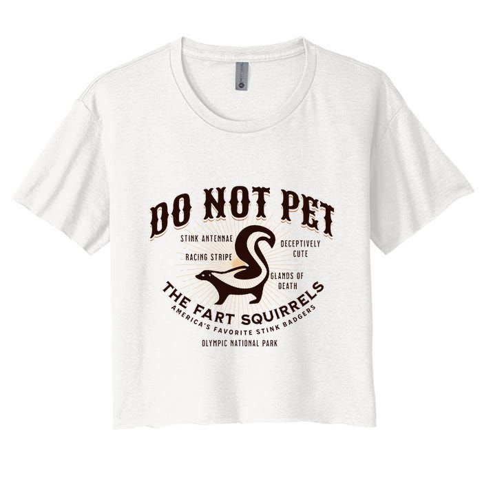 Do Not Pet The Fart Squirrels Skunk National Park Crop Top