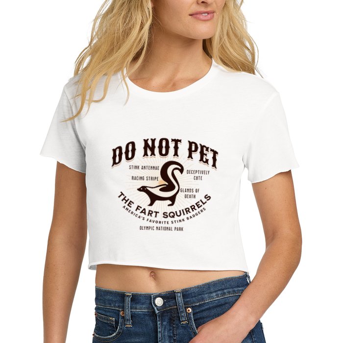 Do Not Pet The Fart Squirrels Skunk National Park Crop Top