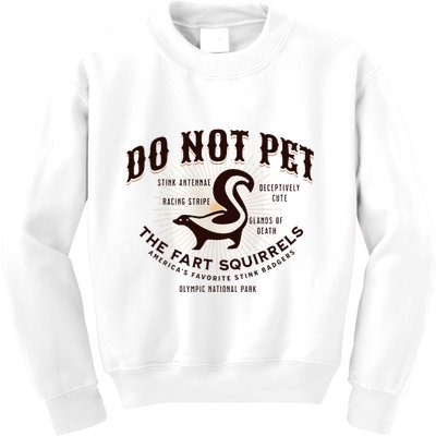Do Not Pet The Fart Squirrels Skunk National Park Kids Sweatshirt
