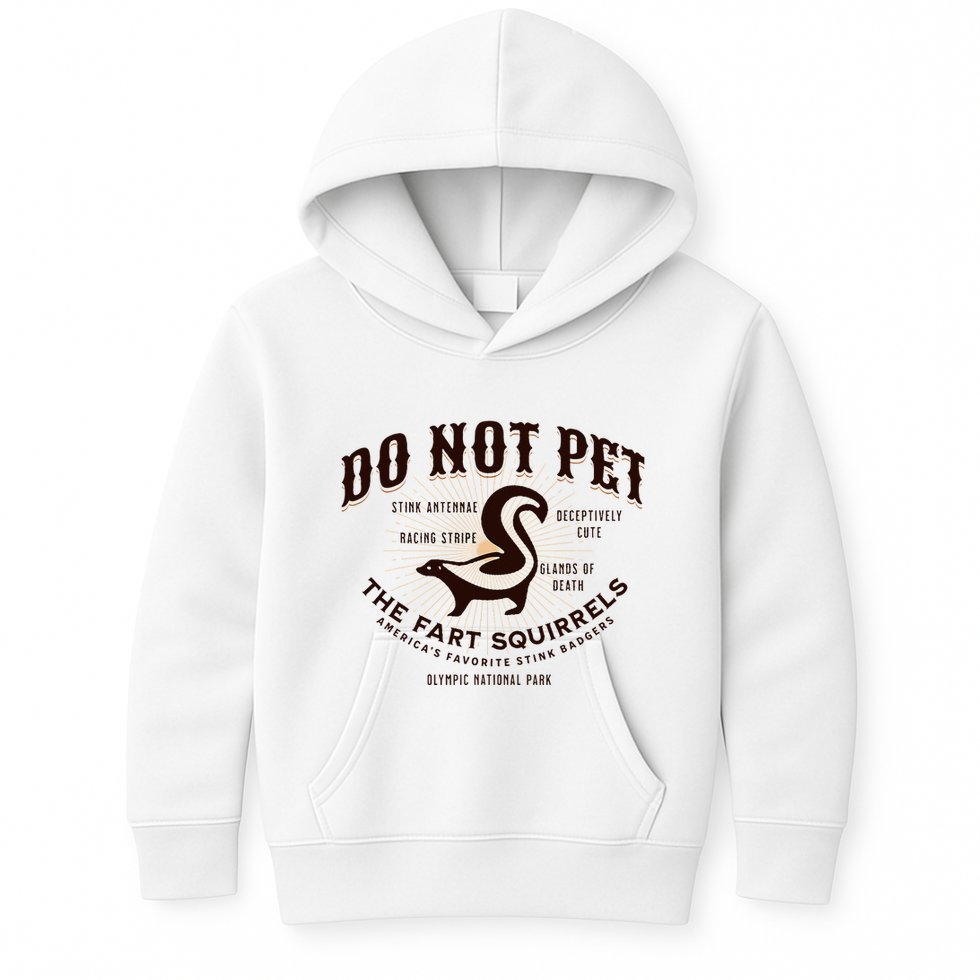 Do Not Pet The Fart Squirrels Skunk National Park Kids Hoodie