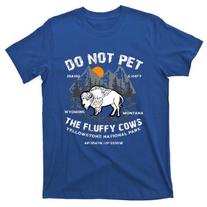 Do Not Pet The Fluffy Cows Bison Yellowston.e Funny T-Shirt