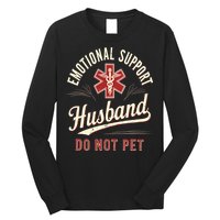 Do Not Pet Emotional Support Husband Funny Long Sleeve Shirt