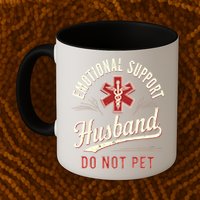 Do Not Pet Emotional Support Husband Funny Mug
