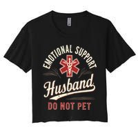 Do Not Pet Emotional Support Husband Funny Women's Crop Top Tee
