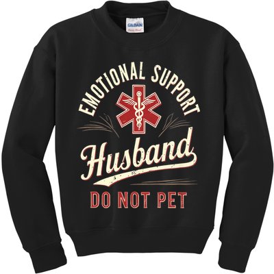 Do Not Pet Emotional Support Husband Funny Kids Sweatshirt