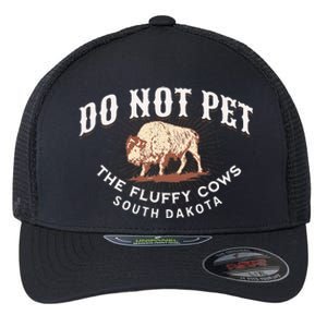 Do Not Pet The Fluffy Cows South Dakota Quote Funny Bison Flexfit Unipanel Trucker Cap