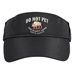 Do Not Pet The Fluffy Cows South Dakota Quote Funny Bison Adult Drive Performance Visor