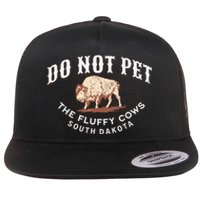 Do Not Pet The Fluffy Cows South Dakota Quote Funny Bison Flat Bill Trucker Hat