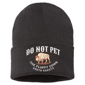 Do Not Pet The Fluffy Cows South Dakota Quote Funny Bison Sustainable Knit Beanie