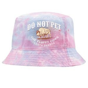 Do Not Pet The Fluffy Cows South Dakota Quote Funny Bison Tie-Dyed Bucket Hat