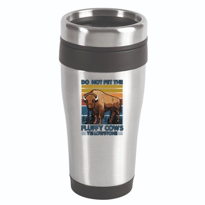 Do Not Pet The Fluffy Cows Buffalo & Bison Yellowstone Park 16oz Travel Tumbler