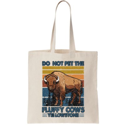 Do Not Pet The Fluffy Cows Buffalo & Bison Yellowstone Park Bag