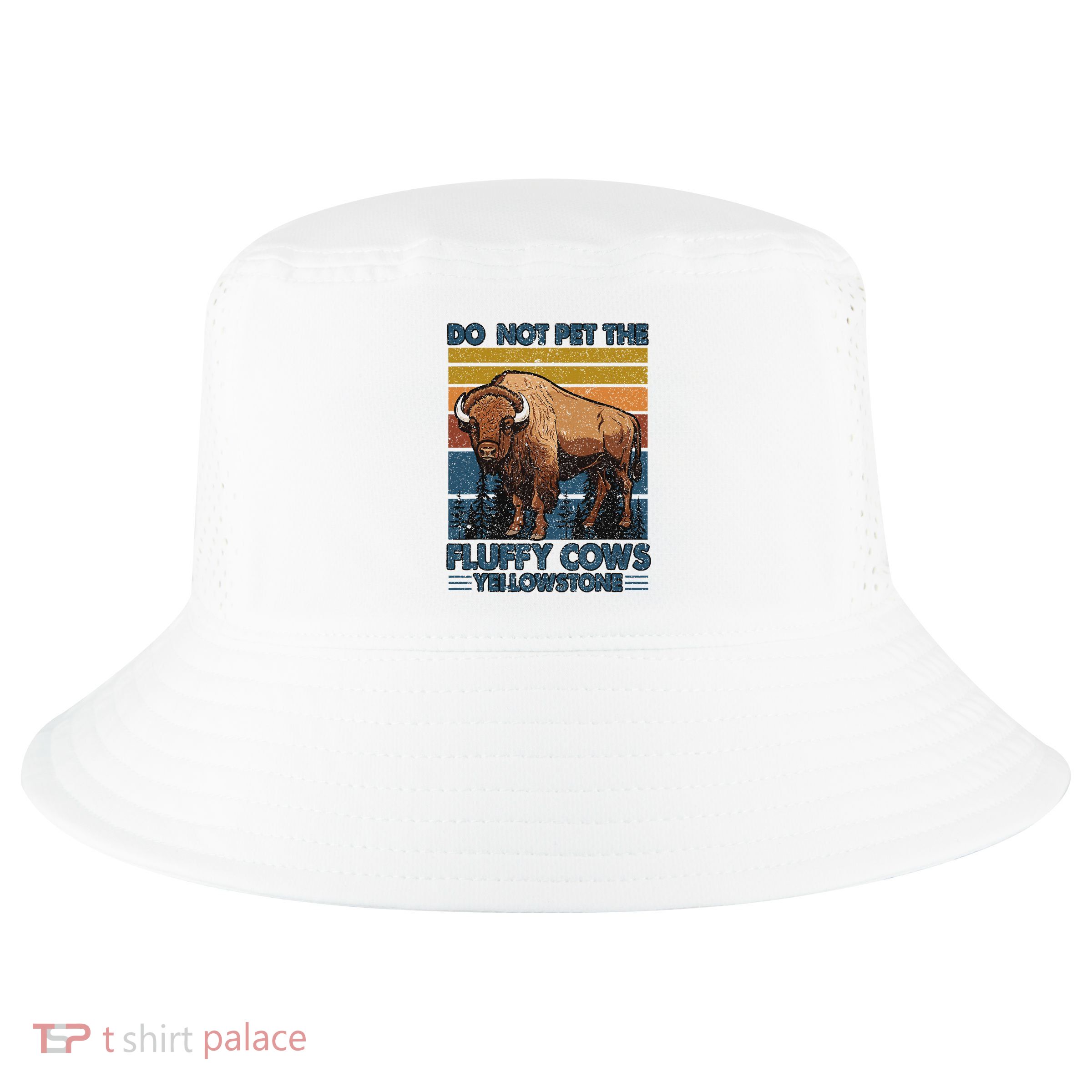Do Not Pet The Fluffy Cows Buffalo & Bison Yellowstone Park Cool Comfort Performance Bucket Hat