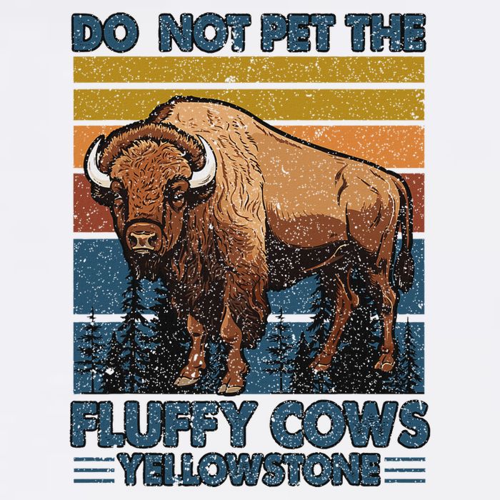 Do Not Pet The Fluffy Cows Buffalo & Bison Yellowstone Park Long Sleeve Shirt