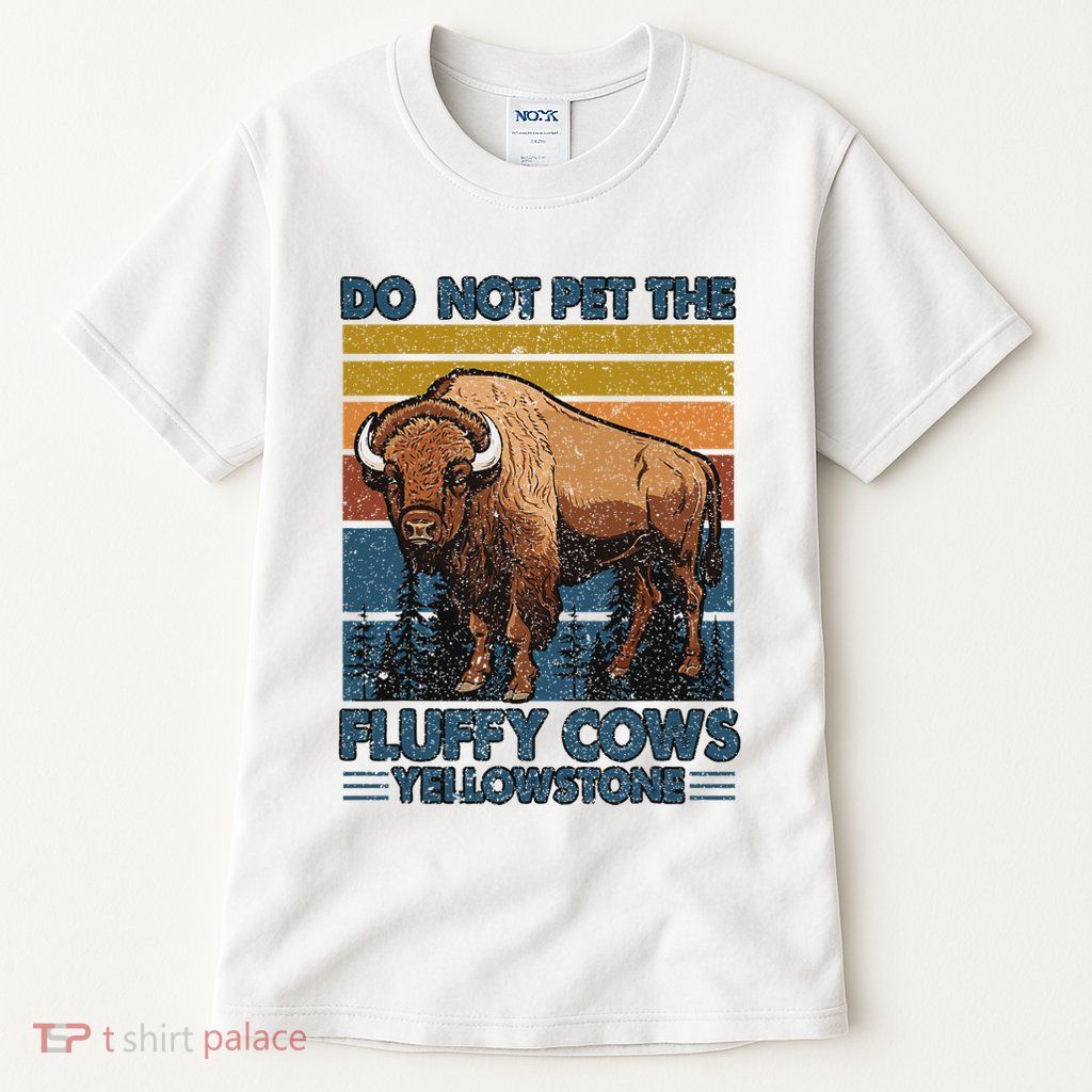 Do Not Pet The Fluffy Cows Buffalo & Bison Yellowstone Park Tall T-Shirt