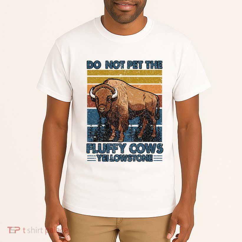 Do Not Pet The Fluffy Cows Buffalo & Bison Yellowstone Park Tall T-Shirt