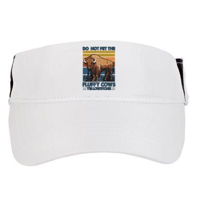 Do Not Pet The Fluffy Cows Buffalo & Bison Yellowstone Park Adult Drive Performance Visor