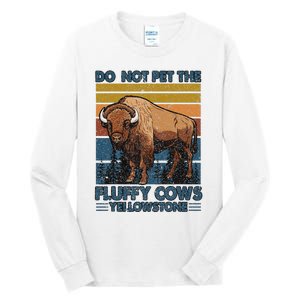 Do Not Pet The Fluffy Cows Buffalo & Bison Yellowstone Park Tall Long Sleeve T-Shirt