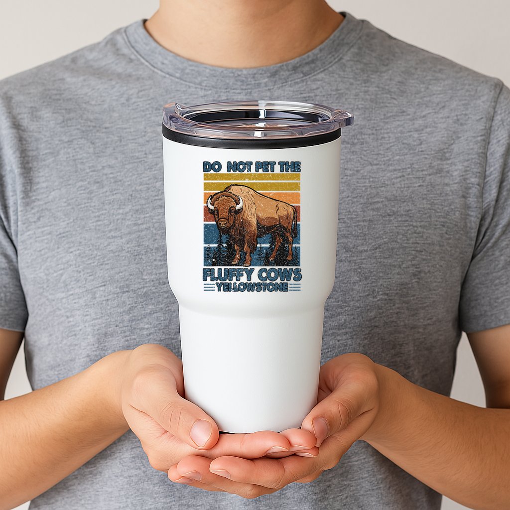 Do Not Pet The Fluffy Cows Buffalo & Bison Yellowstone Park Tumbler