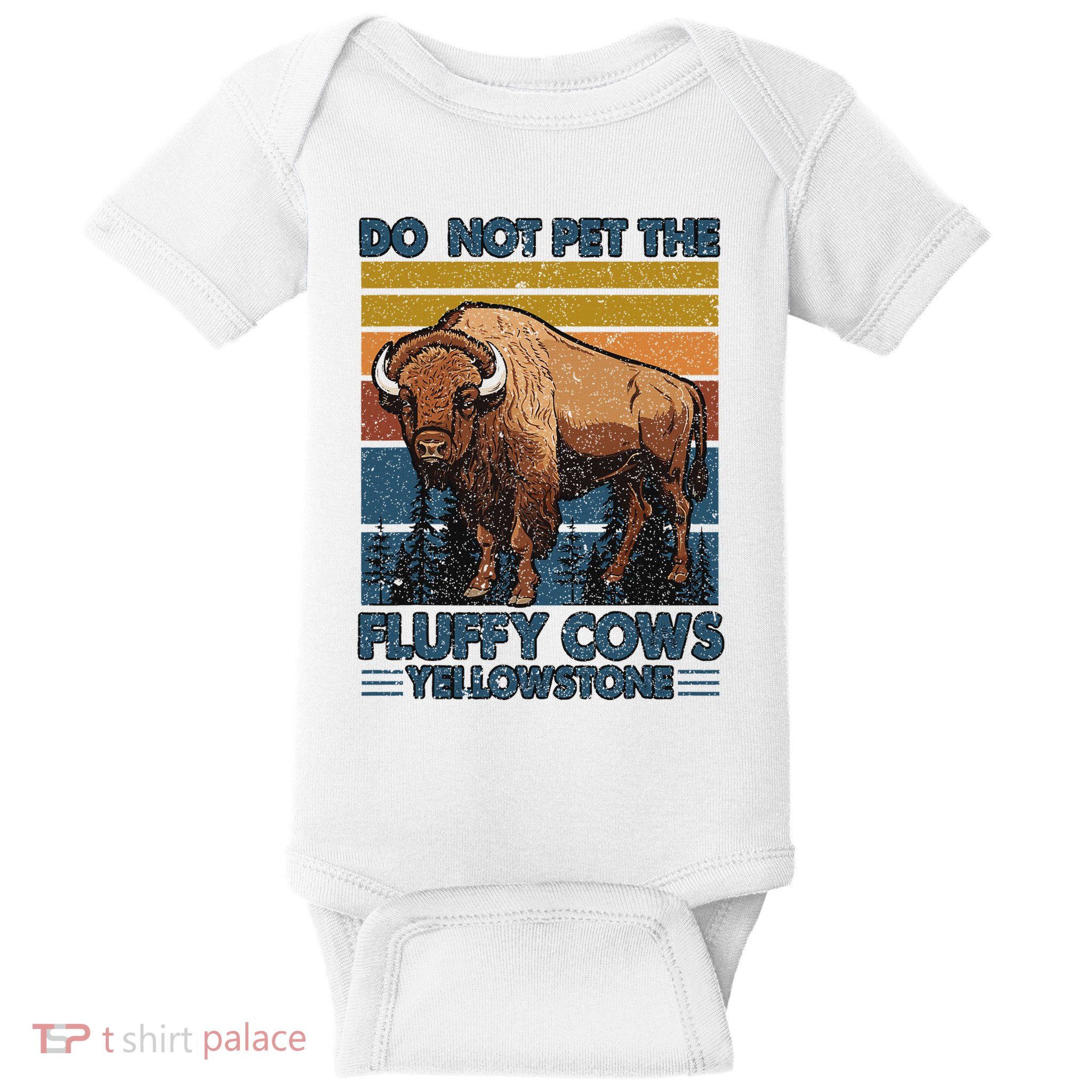 Do Not Pet The Fluffy Cows Buffalo & Bison Yellowstone Park Baby Bodysuit